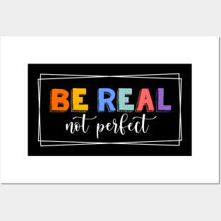 Be real and creative Posters and Art